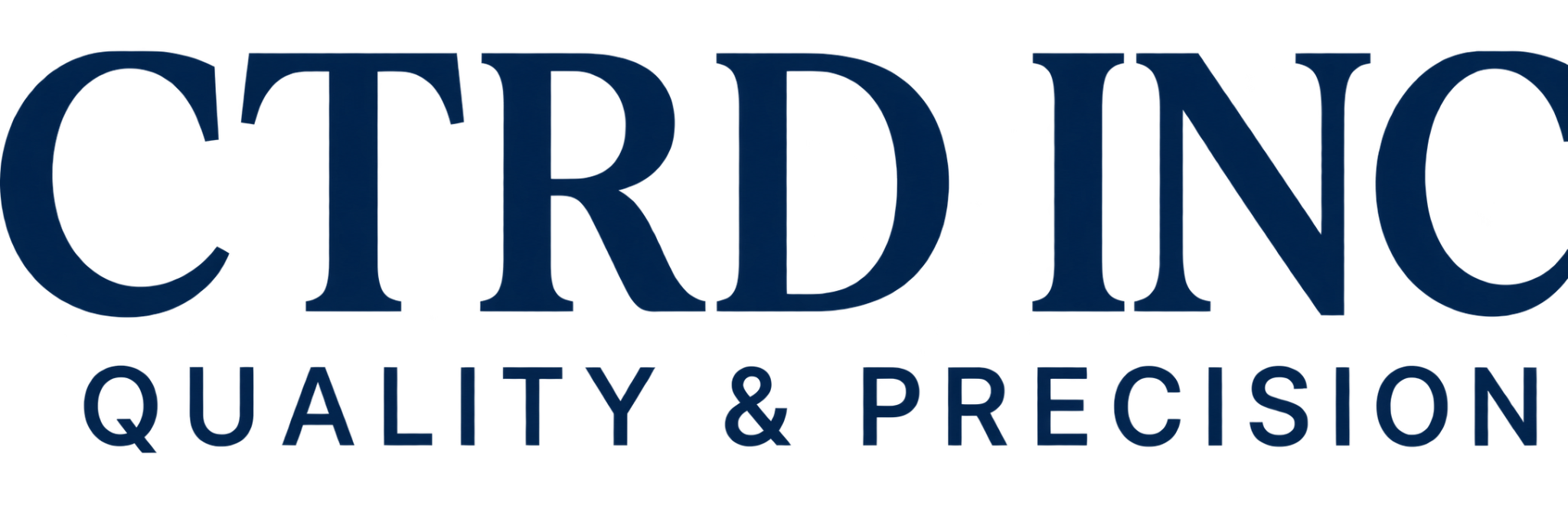CTRD Inc. Quality & Precision
